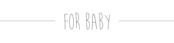 FOR BABY